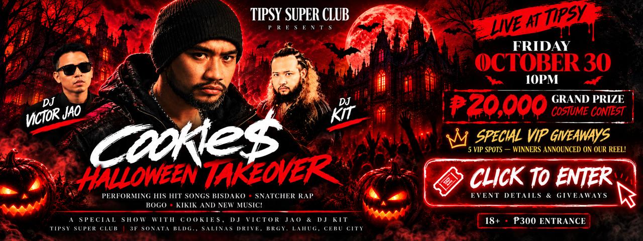 Tipsy Super Club presents Cookie$ Halloween Takeover with DJ Victor Jao and DJ Kit. Friday, October 30, 10PM. ₱20,000 costume contest grand prize. 5 VIP spots, winners announced on our reel. 18+, ₱300 entrance. Click to enter.